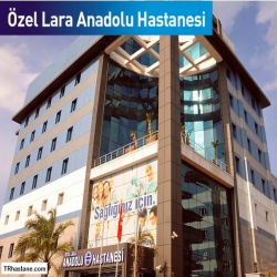 Özel Lara Anadolu Hastanesi Randevu